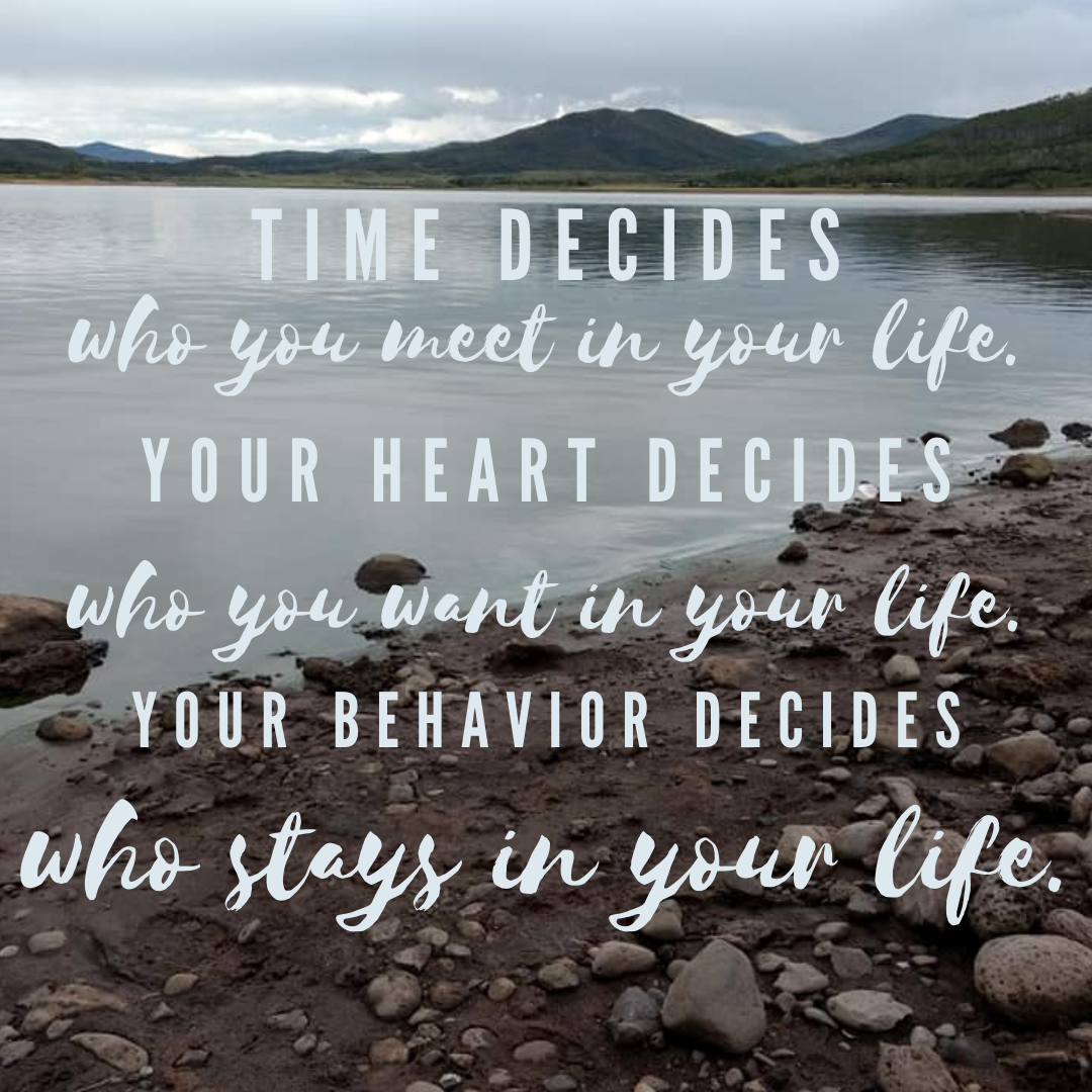 time decides, heart, behavior, meet, want, stay in your life